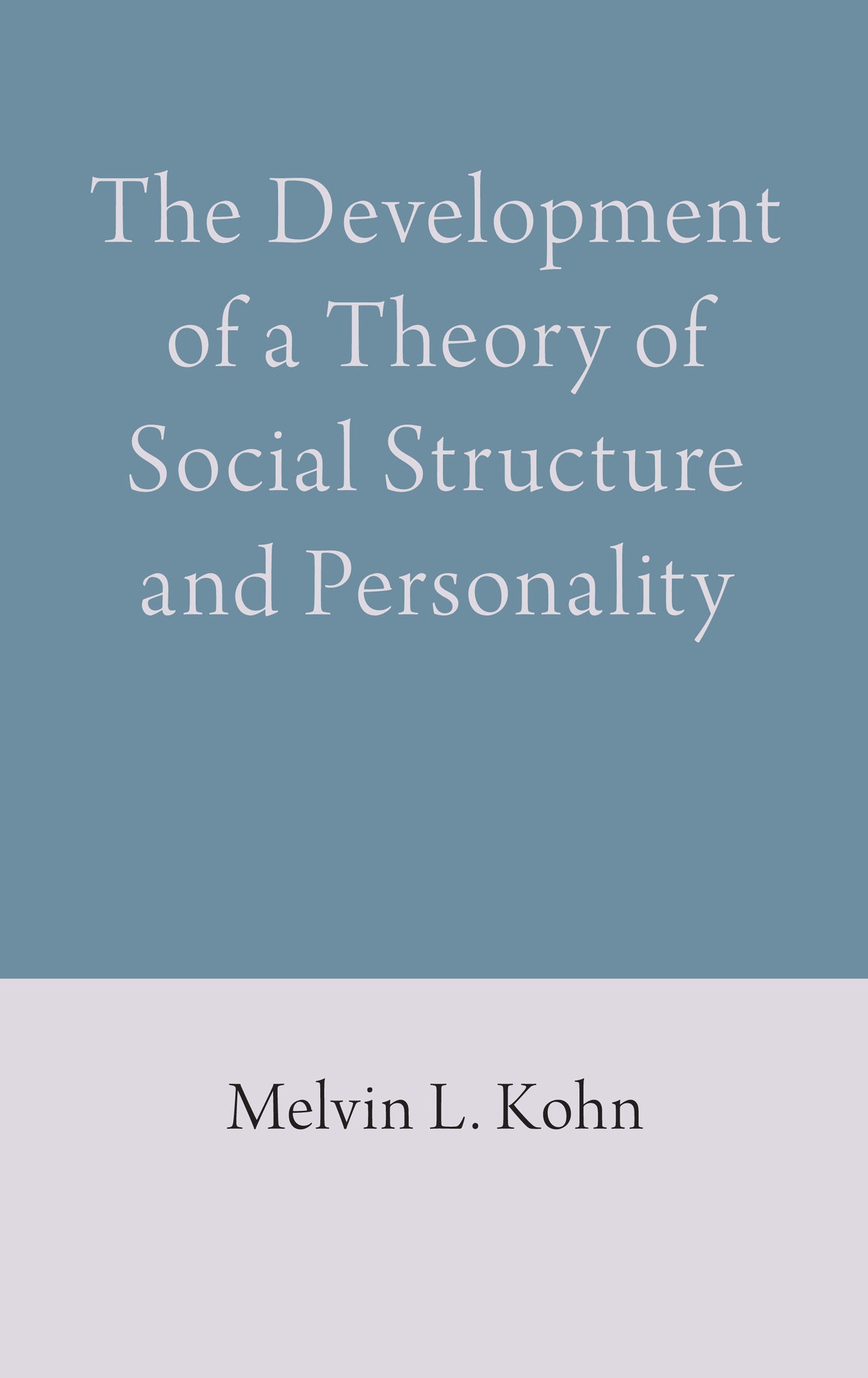 The Development of a Theory of Social Structure and Personality