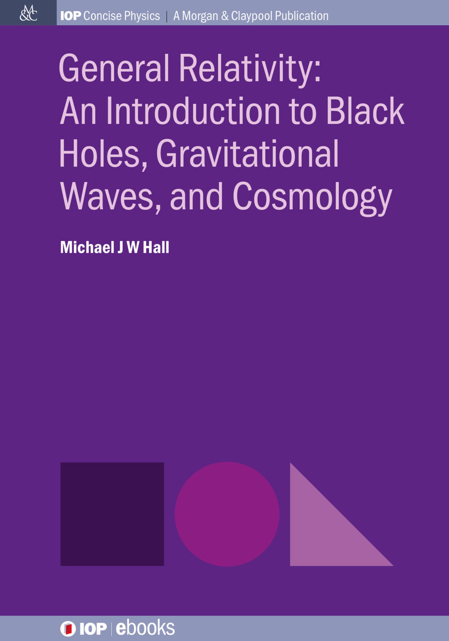 General Relativity: An Introduction to Black Holes, Gravitational Waves, and Cosmology