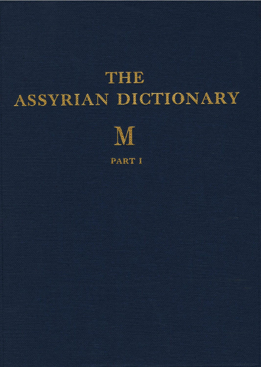 Assyrian Dictionary of the Oriental Institute of the University of Chicago, Volume 10, M, Parts 1 and 2