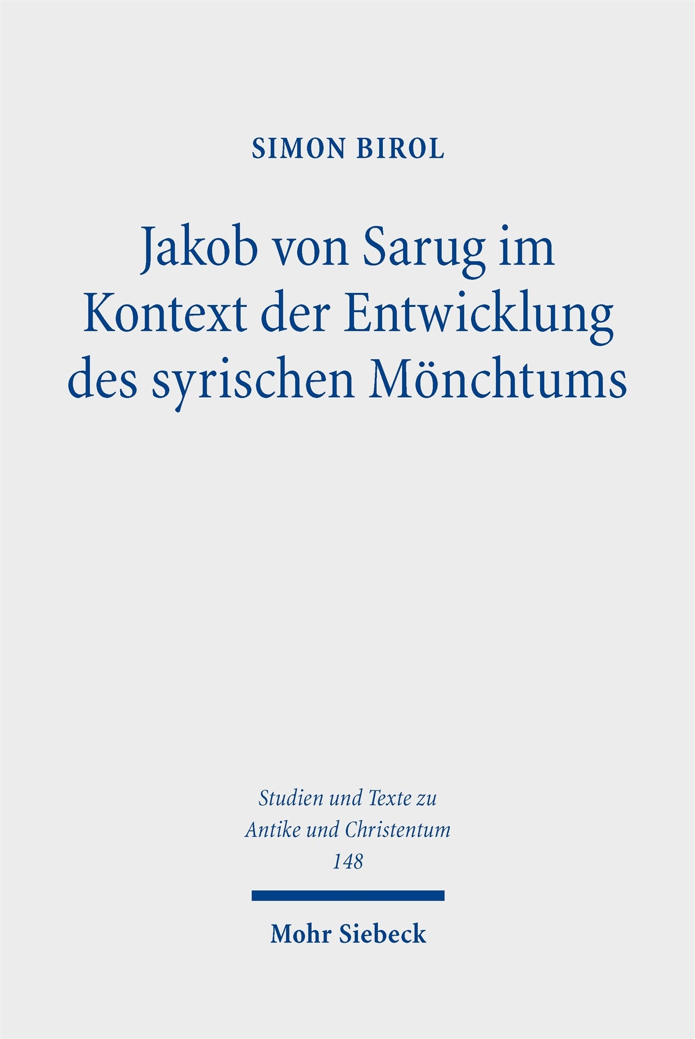 Jakob von Sarug im Kontext der Entwicklung des syrischen Mönchtums