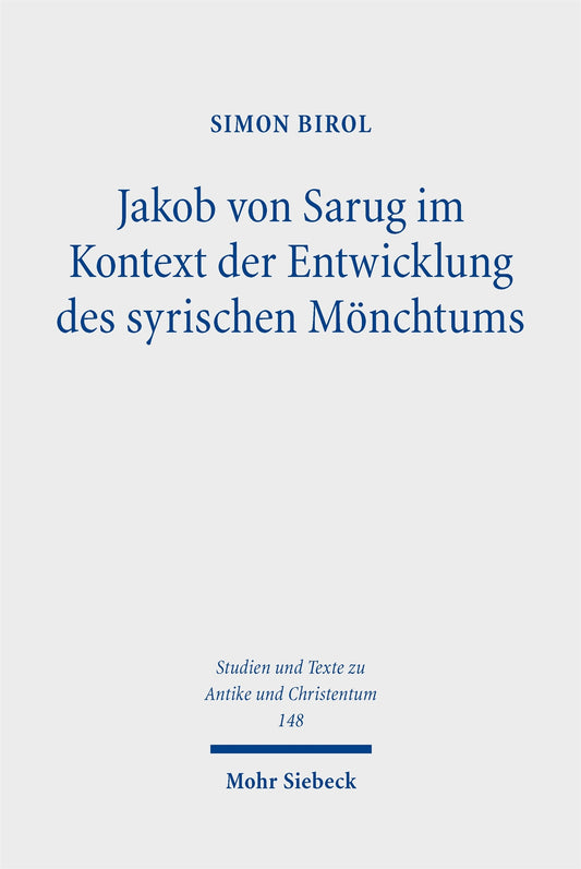 Jakob von Sarug im Kontext der Entwicklung des syrischen Mönchtums