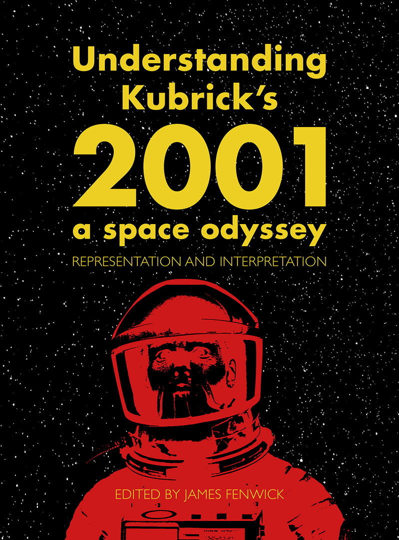 Cover image for Understanding Kubrick's 2001: A Space Odyssey ISBN 9781789382129