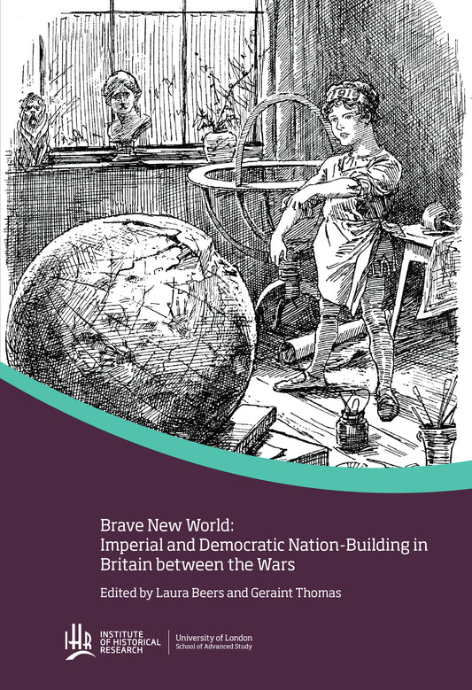 Brave new world: Imperial and democratic nation-building in Britain between the wars