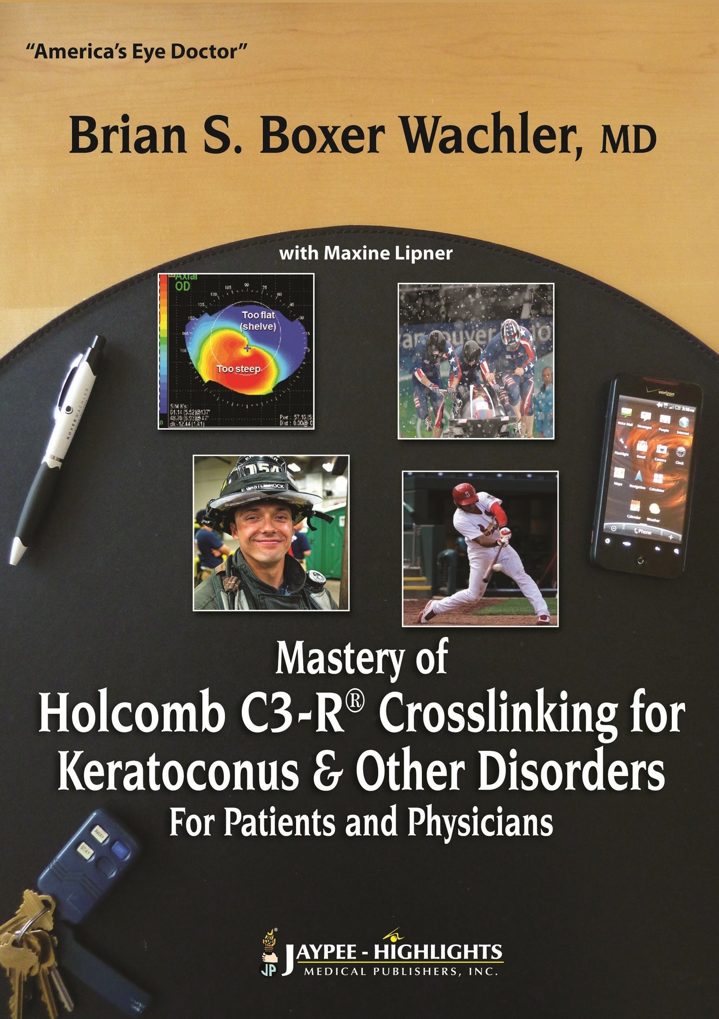Mastery of Holcomb C3-R® Crosslinking for Keratoconus & Other Disorders: For Patients and Physicians