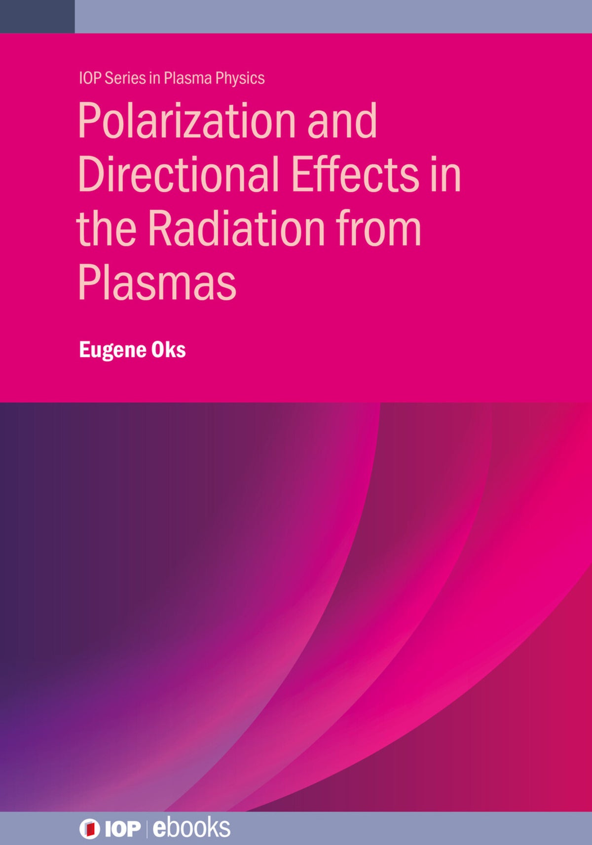 Cover image for Polarization and Directional Effects in the Radiation from Plasmas ISBN 9780750362856