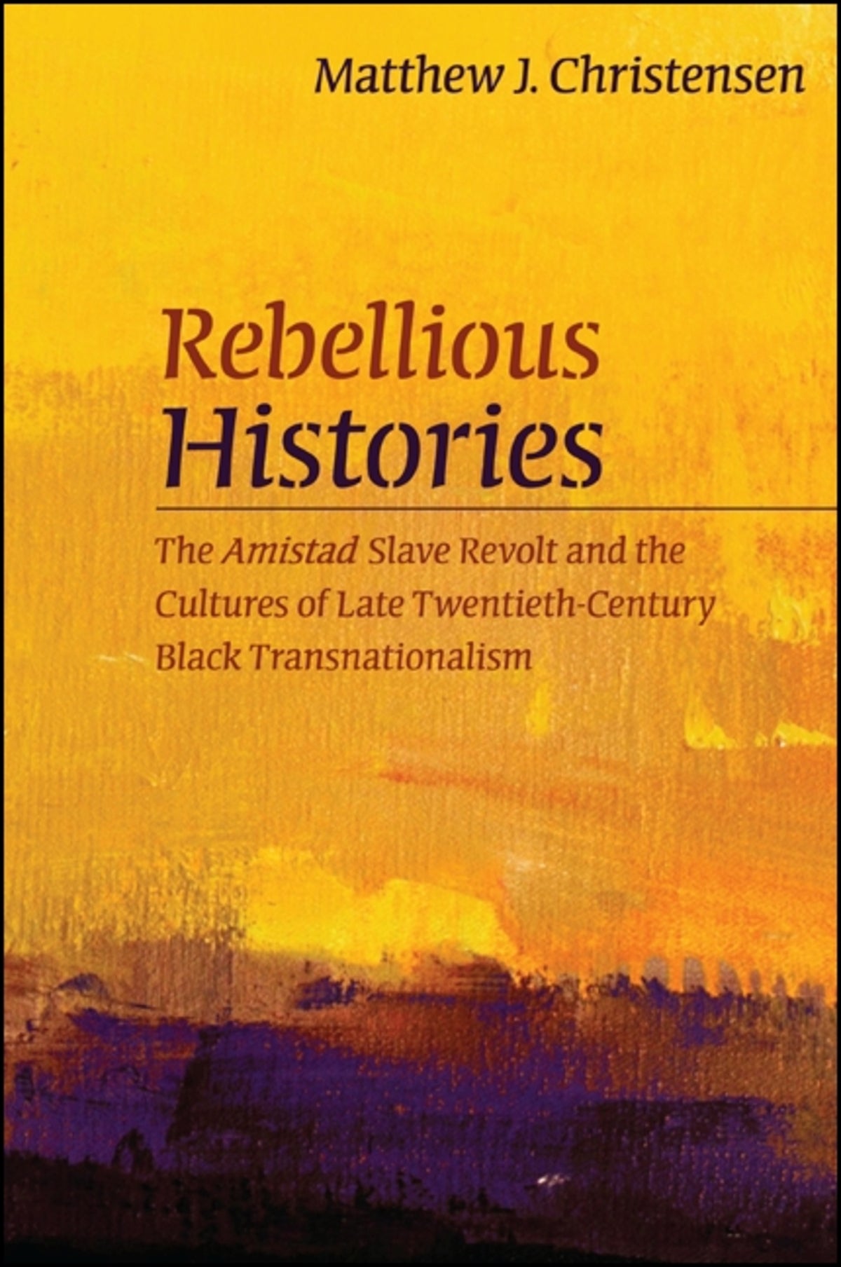 Cover image for Rebellious Histories ISBN 9781438439709