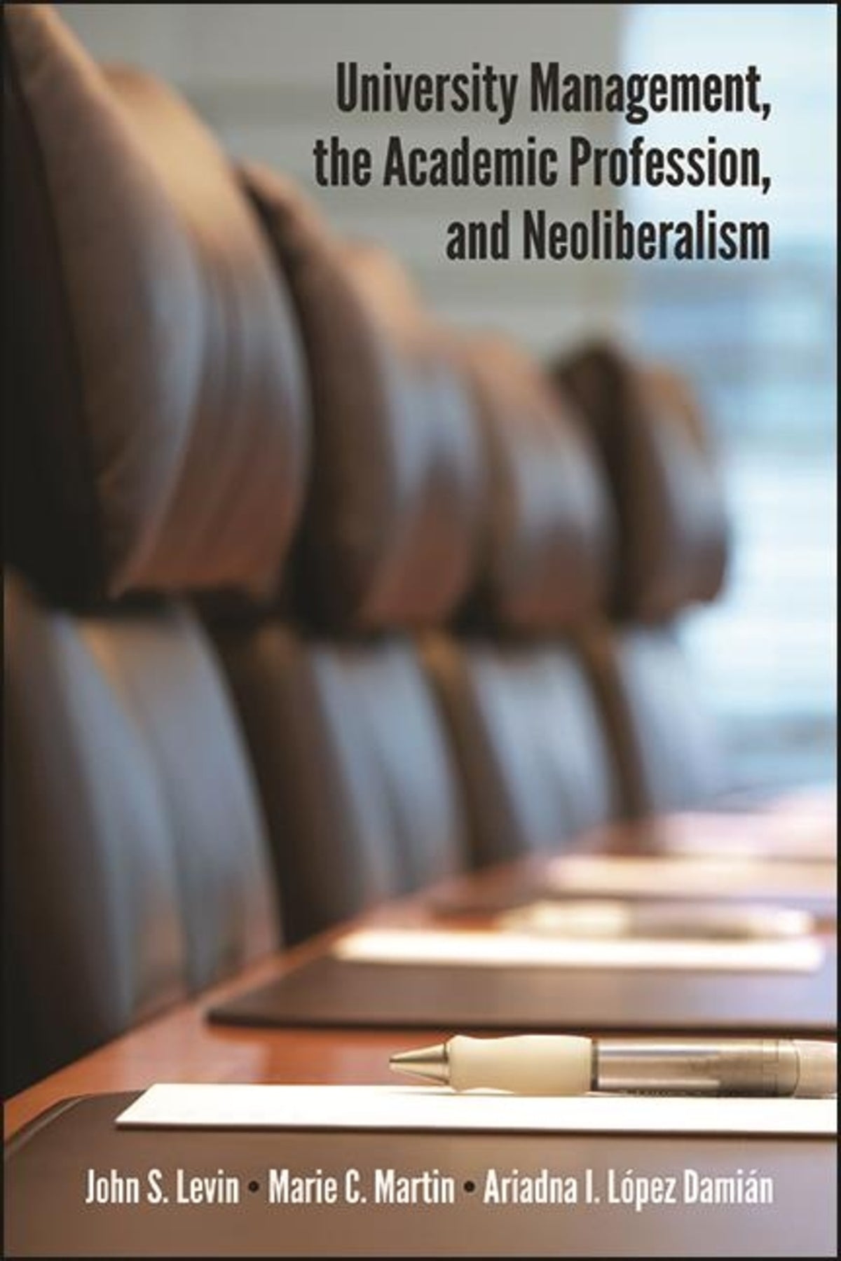 Cover image for University Management, the Academic Profession, and Neoliberalism ISBN 9781438479101