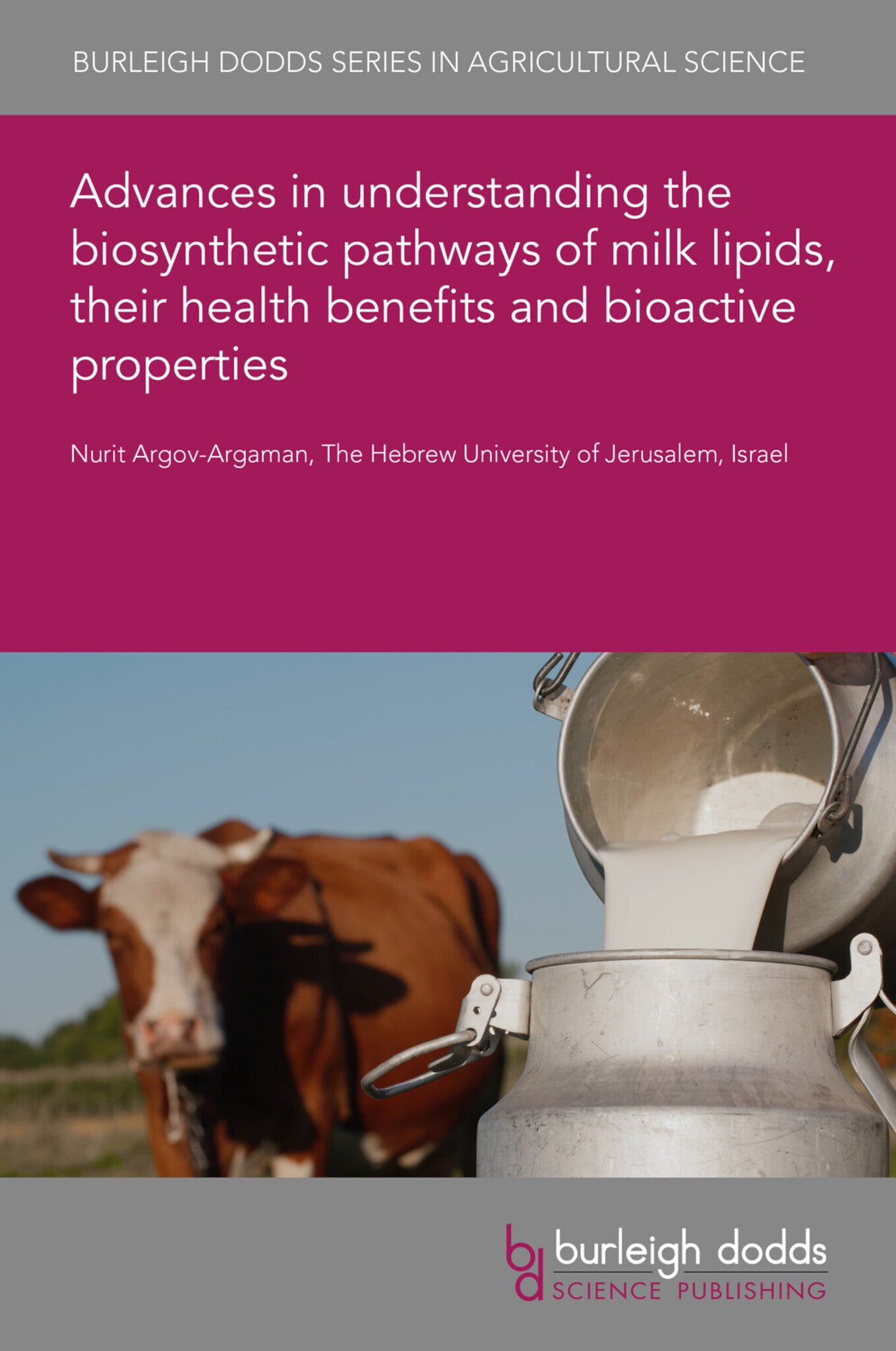 Advances in understanding the biosynthetic pathways of milk lipids, their health benefits and bioactive properties