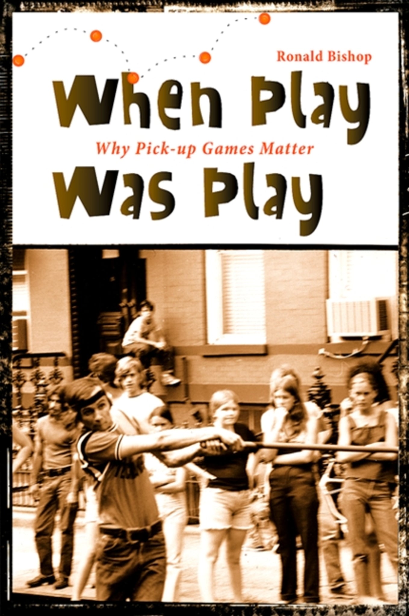 When Play Was Play