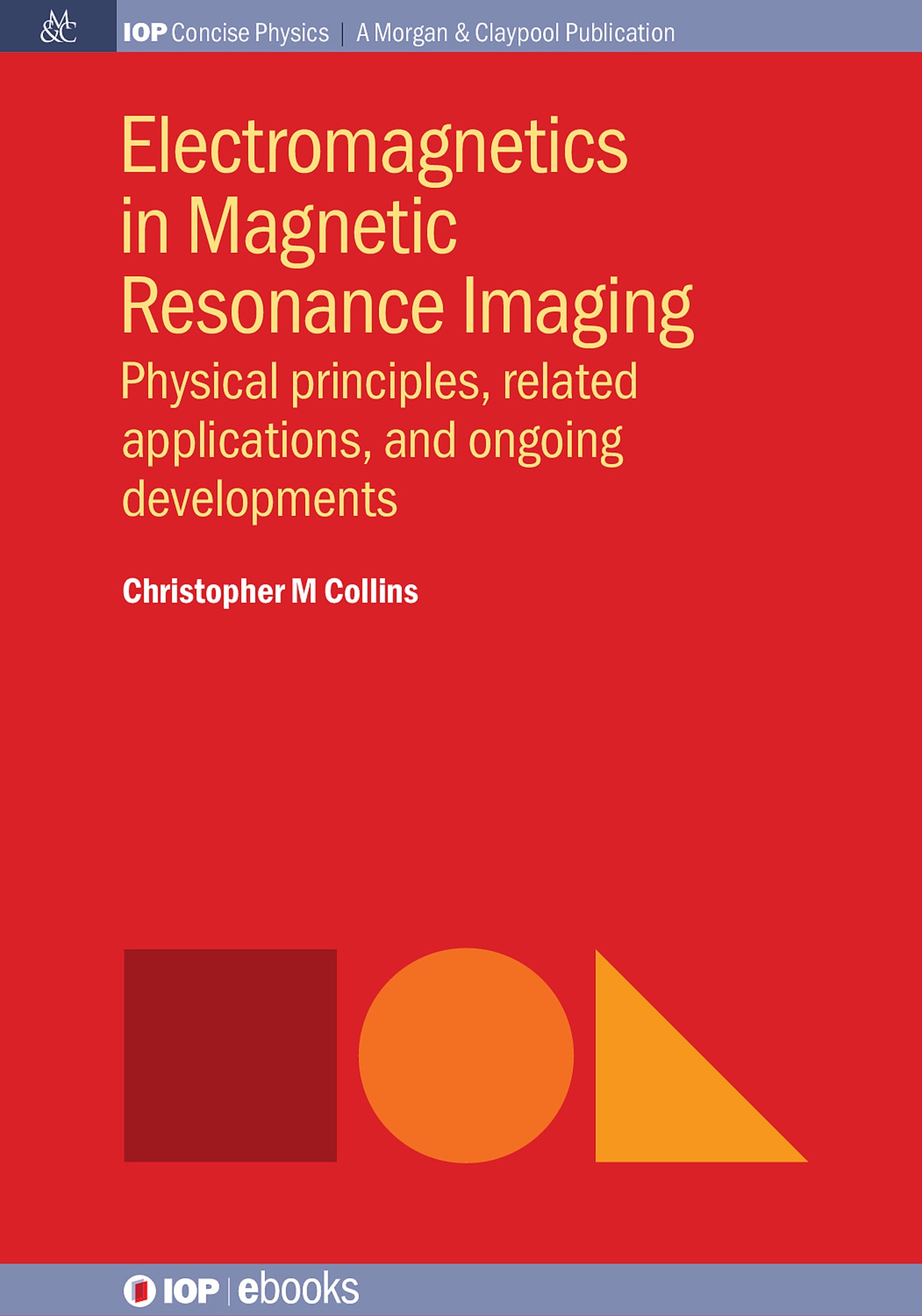 Electromagnetics in Magnetic Resonance Imaging