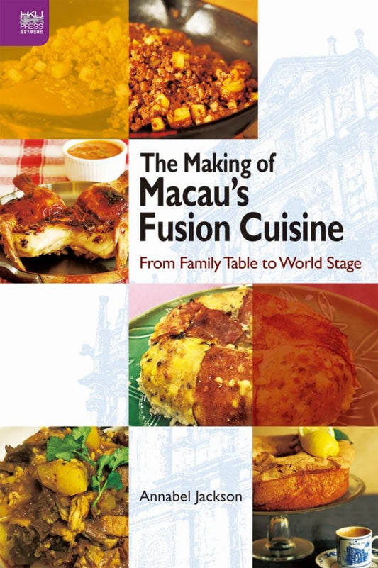 The Making of Macau's Fusion Cuisine
