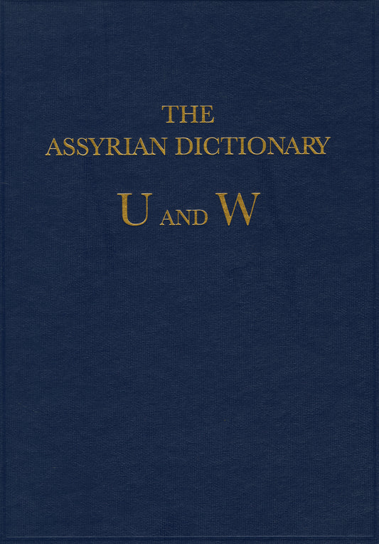 The Assyrian Dictionary, Volume 20, U and W