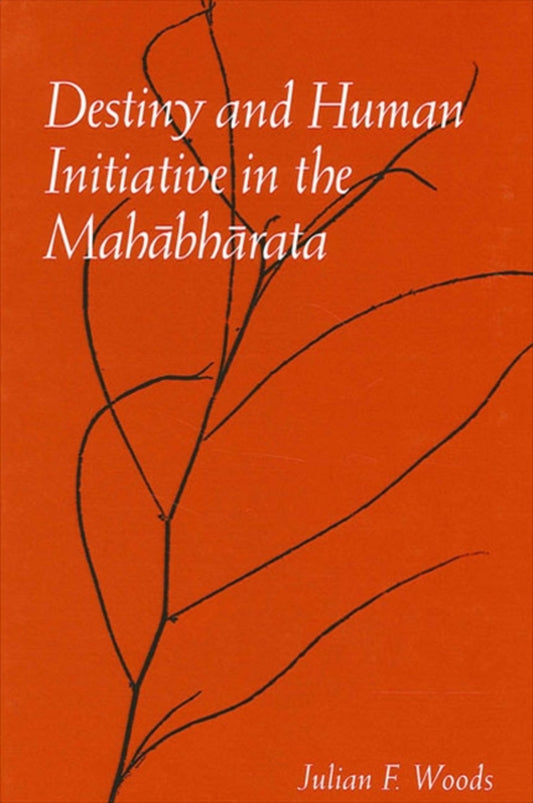Destiny and Human Initiative in the Mahābhārata