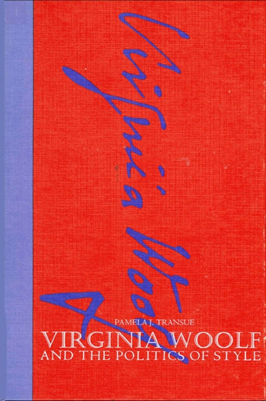 Virginia Woolf and the Politics of Style