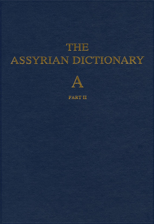Assyrian Dictionary of the Oriental Institute of the University of Chicago, Volume 1, A, part 2