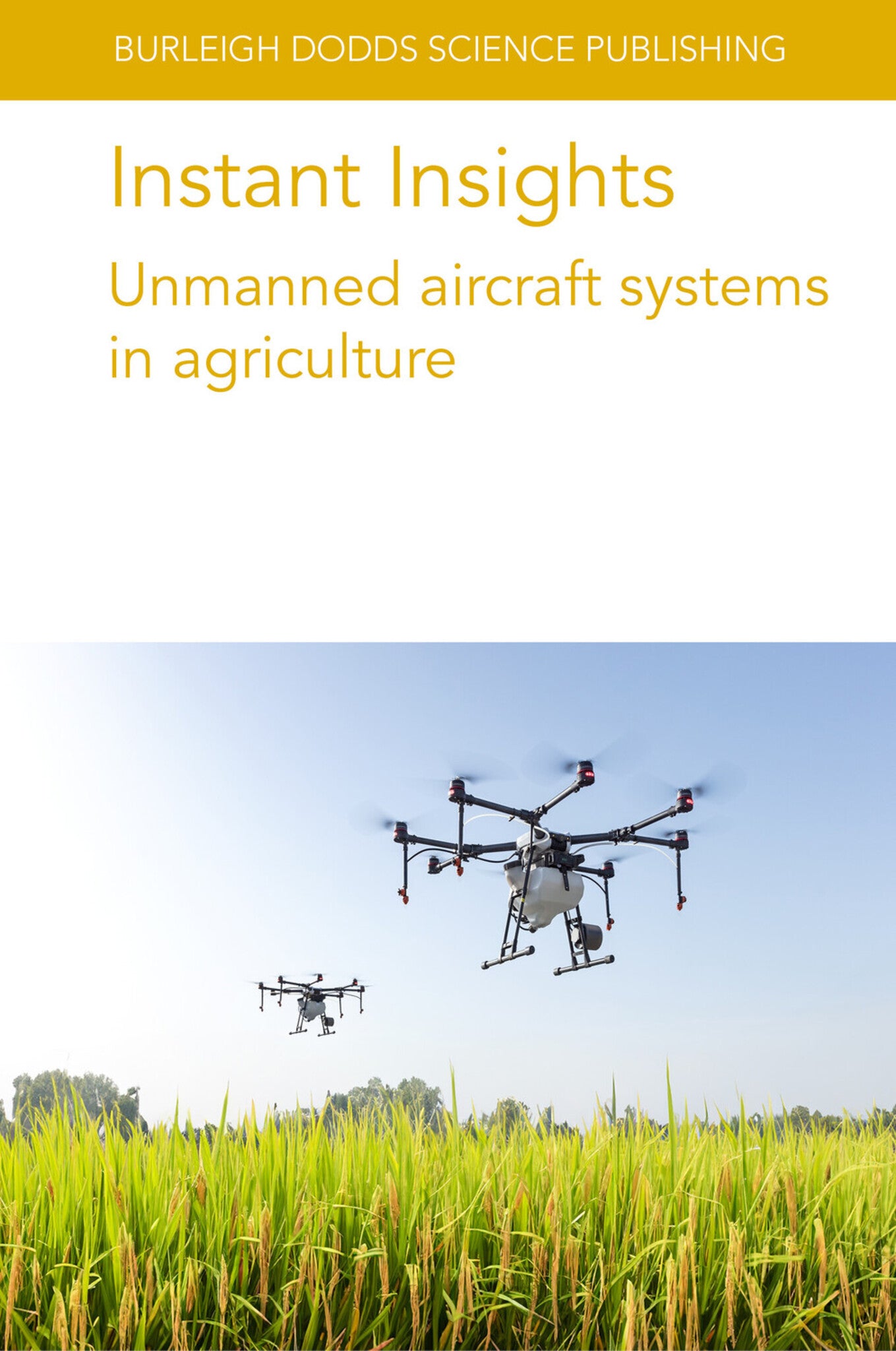 Instant Insights: Unmanned aircraft systems in agriculture