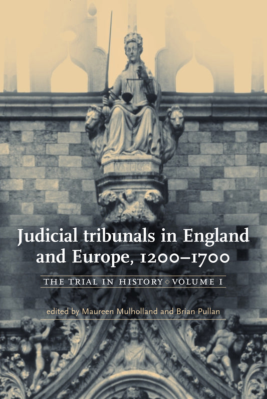 Judicial tribunals in England and Europe, 1200–1700