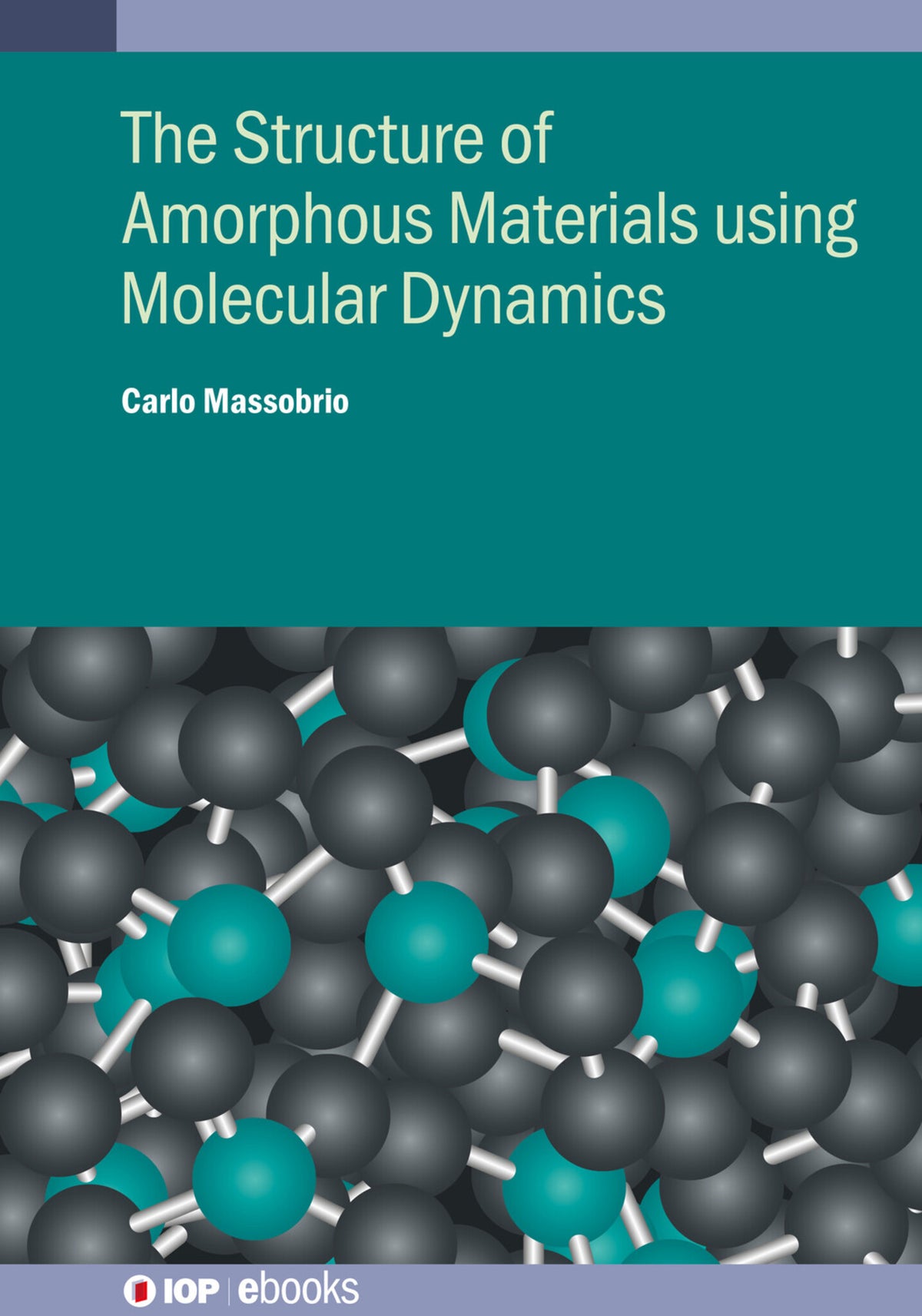 Cover image for The Structure of Amorphous Materials using Molecular Dynamics ISBN 9780750324373