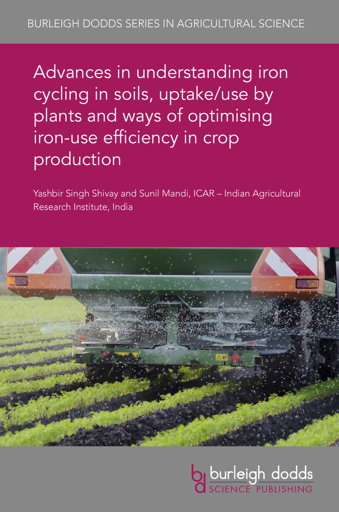 Advances in understanding iron cycling in soils, uptake/use by plants and ways of optimising iron-use efficiency in crop production
