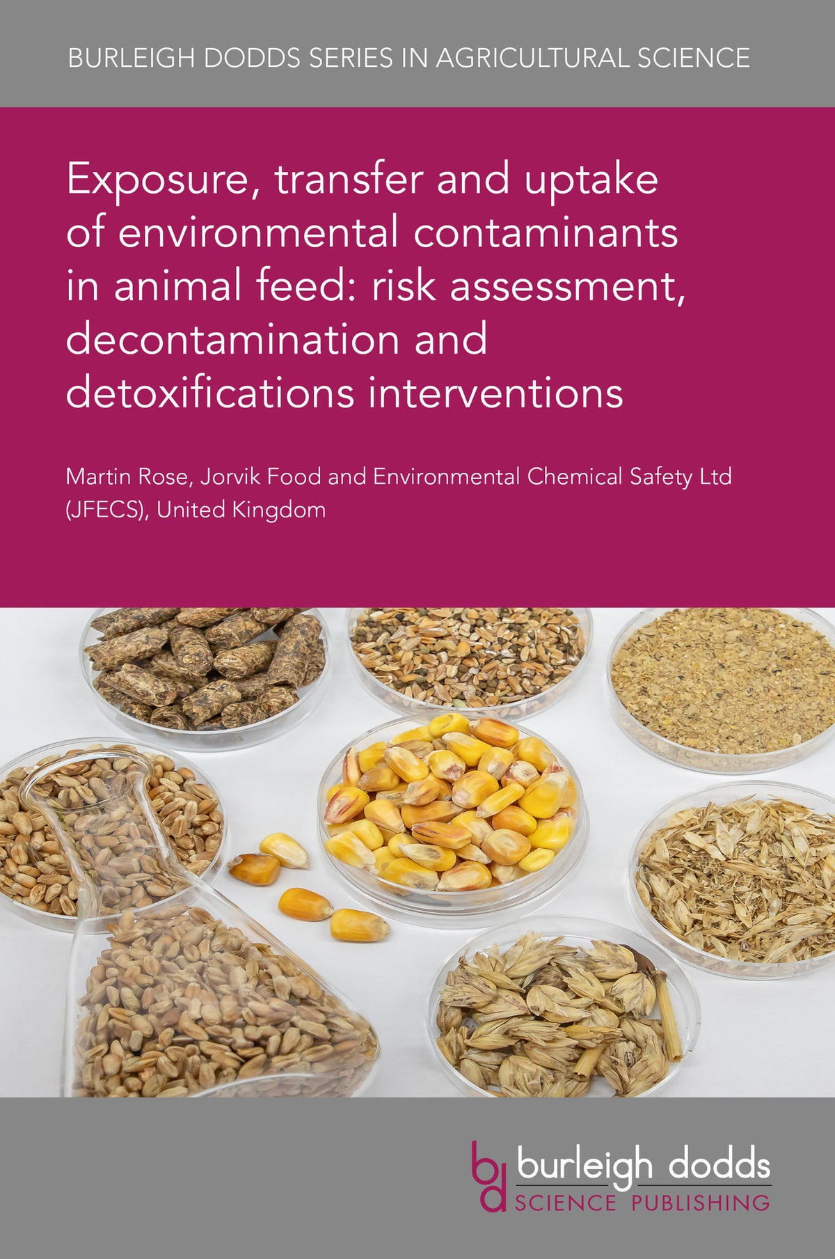 Exposure, transfer and uptake of environmental contaminants in animal feed: risk assessment, decontamination and detoxification interventions