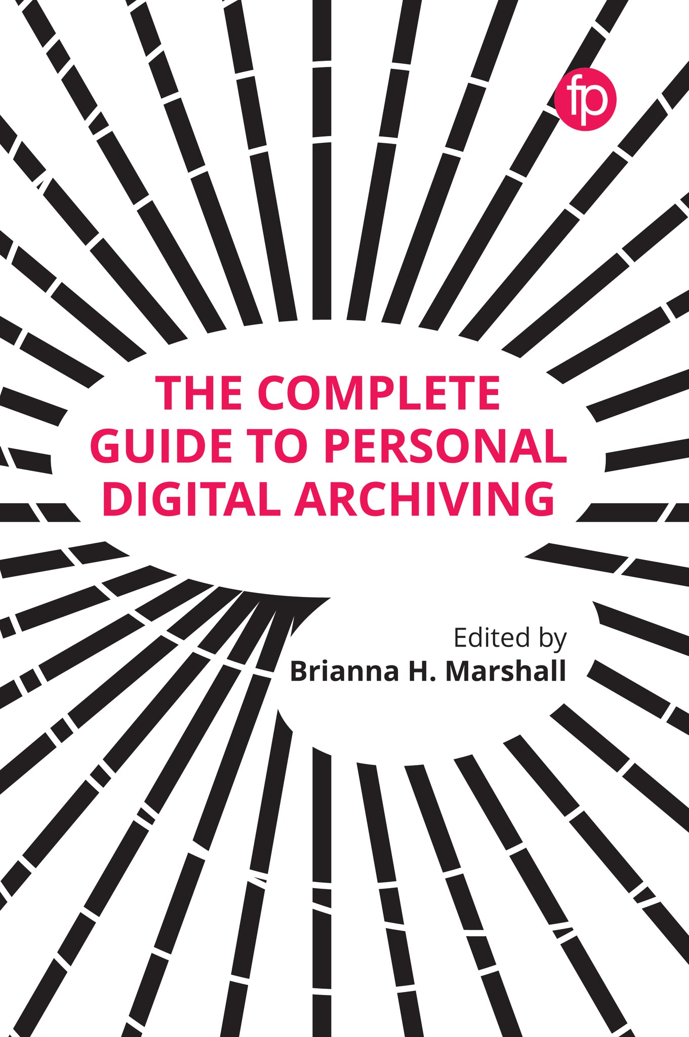 The Complete Guide to Personal Digital Archiving