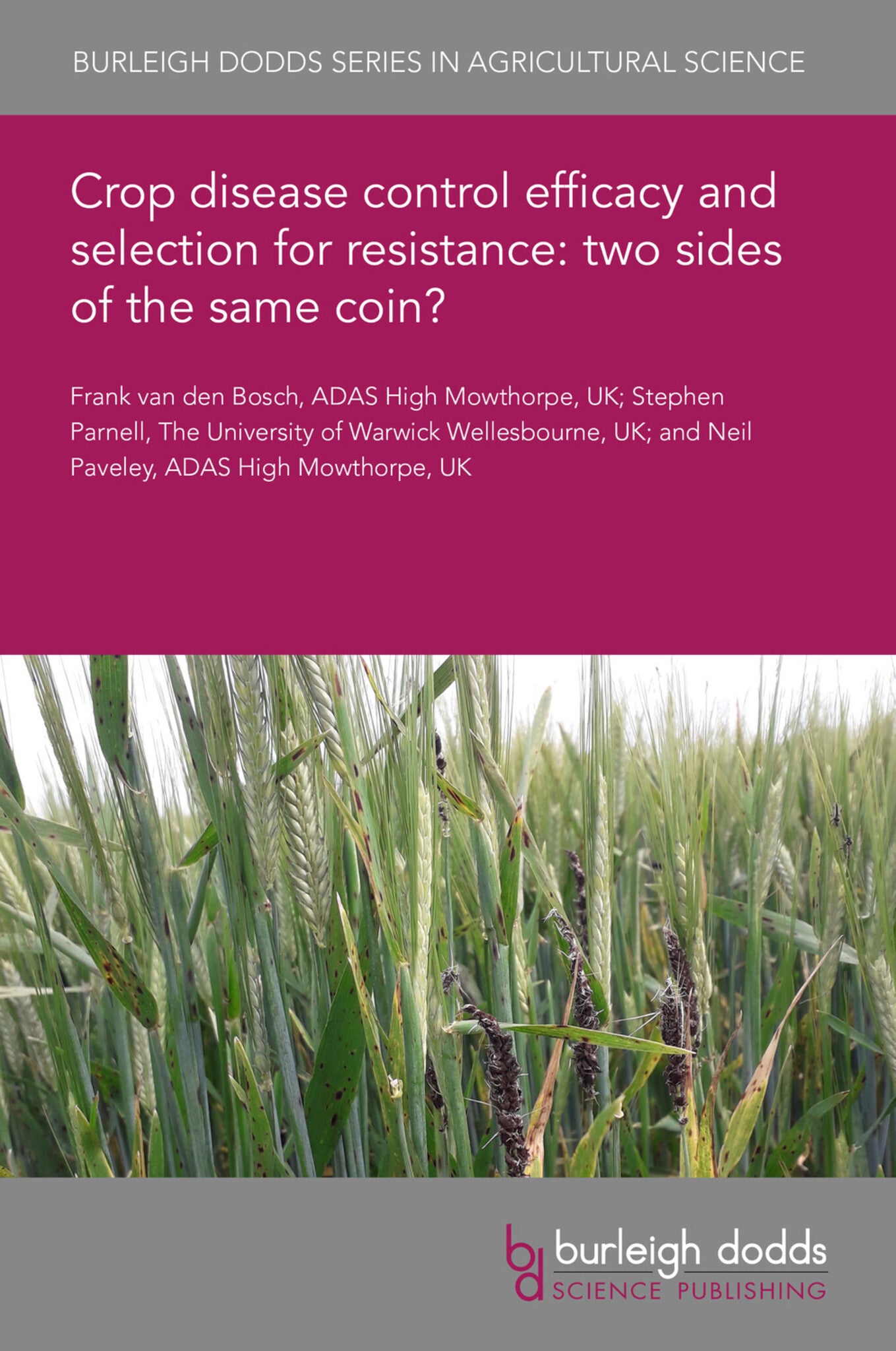 Crop disease control efficacy and selection for resistance: two sides of the same coin?