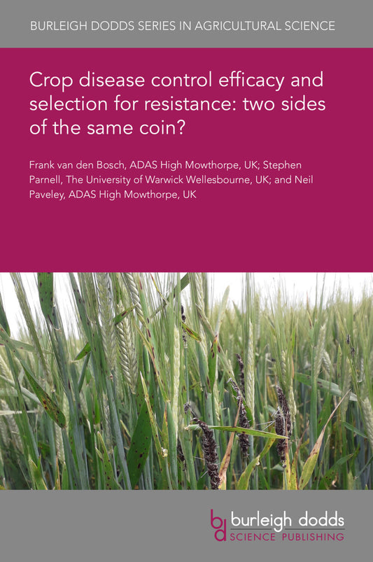 Crop disease control efficacy and selection for resistance: two sides of the same coin?