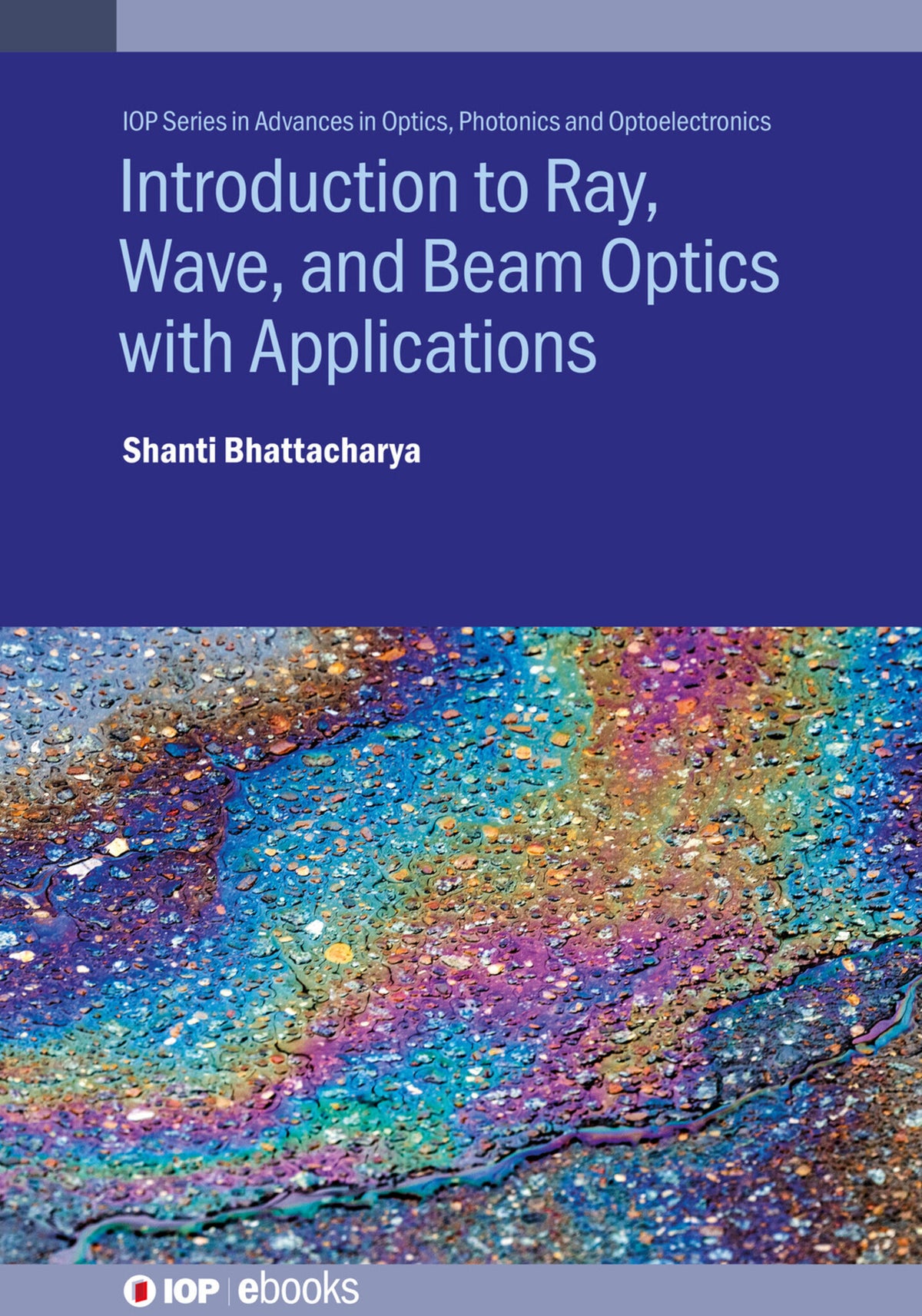 Cover image for Introduction to Ray, Wave, and  Beam Optics with Applications ISBN 9780750354974