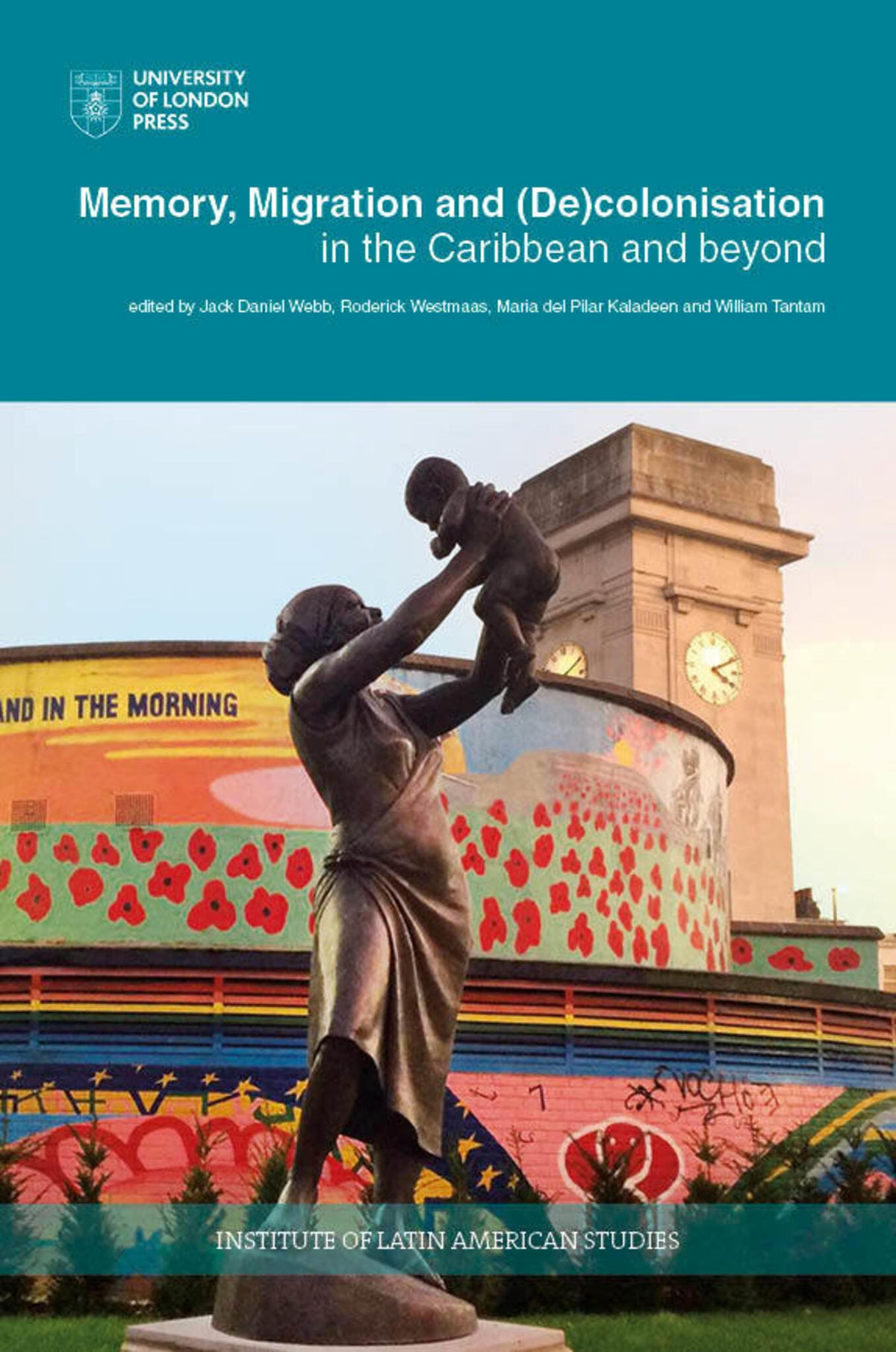 Cover image for Memory, Migration and (De)Colonisation in the Caribbean and Beyond ISBN 9781908857668