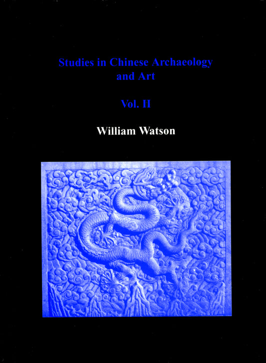 Studies in Chinese Archaeology and Art, Volume II