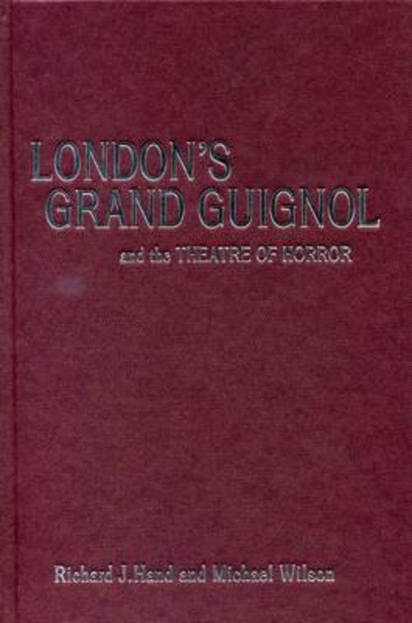 Cover image for London’s Grand Guignol and the Theatre of Horror ISBN 9781905816361