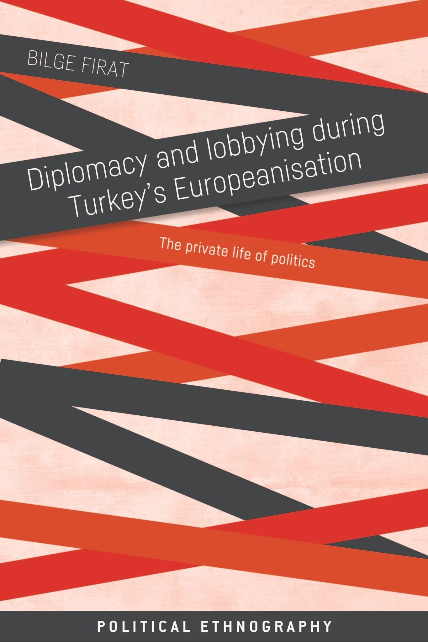 Cover image for Diplomacy and lobbying during Turkey’s Europeanisation ISBN 9781526163684