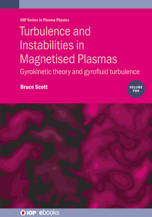 Turbulence and Instabilities in Magnetised Plasmas, Volume 2
