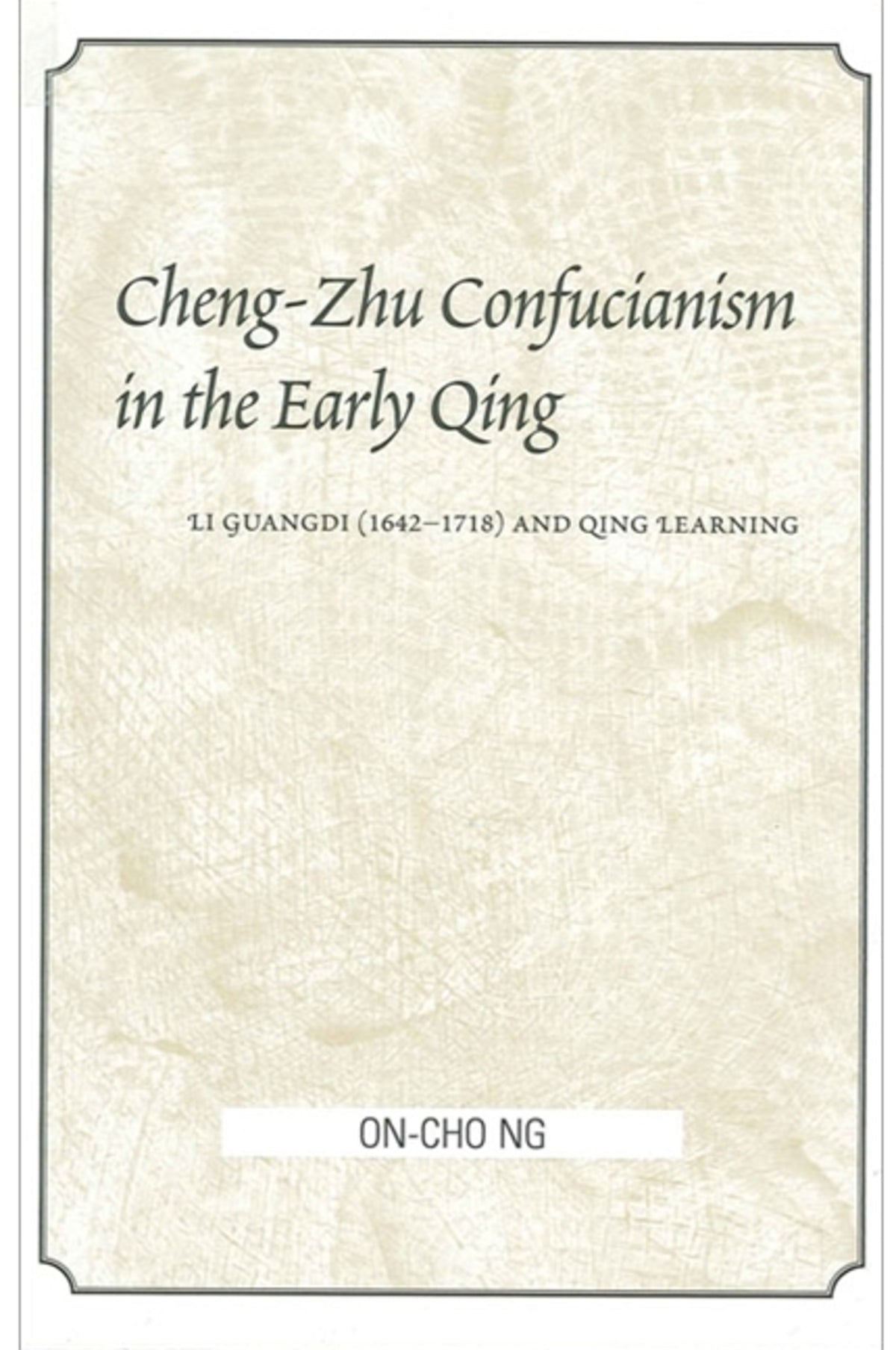 Cover image for Cheng-Zhu Confucianism in the Early Qing ISBN 9780791448816