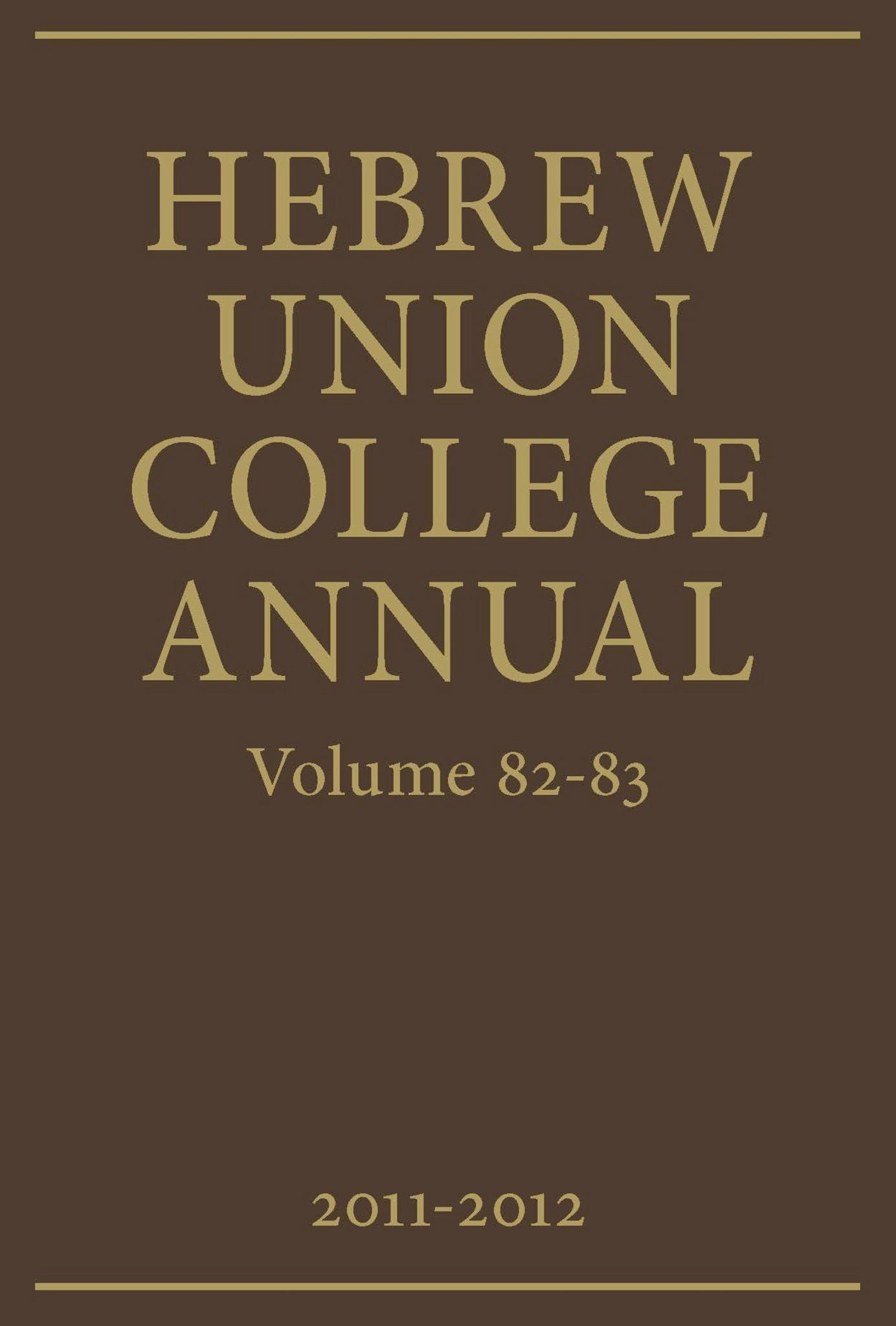 Hebrew Union College Annual Volumes 82-83