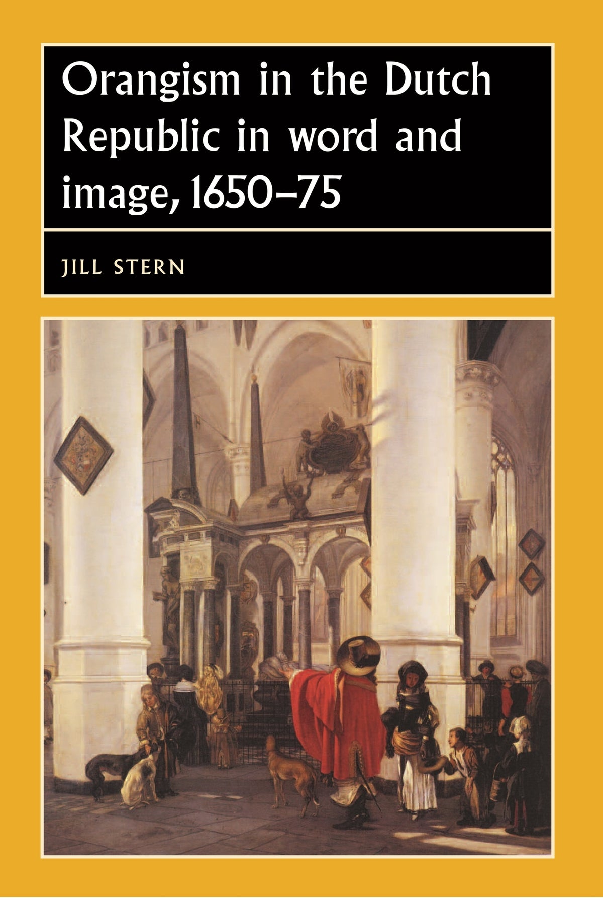 Orangism in the Dutch Republic in word and image, 1650–75