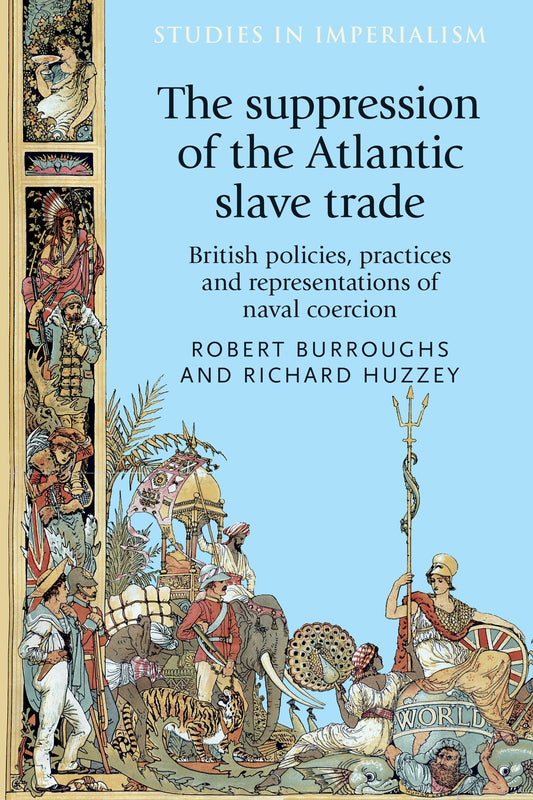 The suppression of the Atlantic slave trade