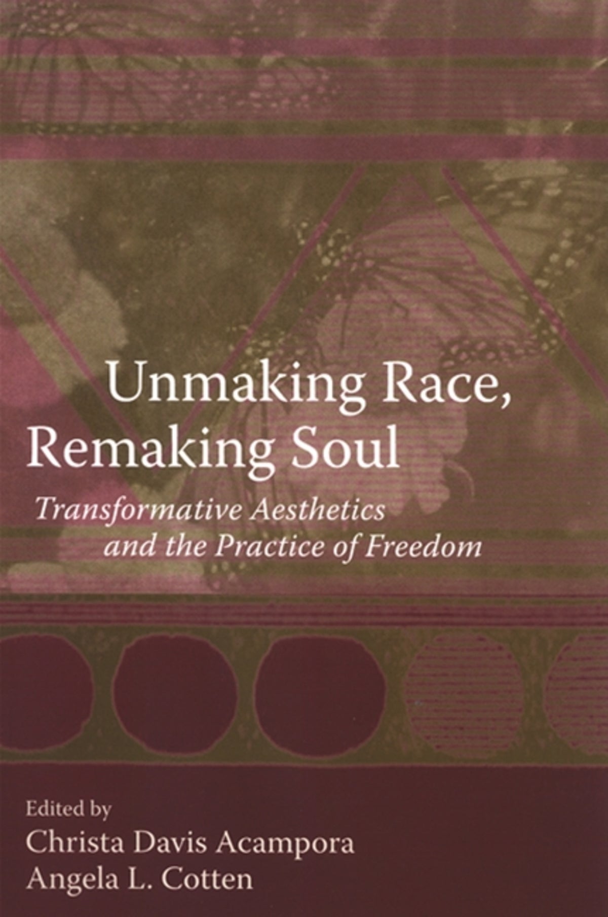 Cover image for Unmaking Race, Remaking Soul ISBN 9780791471616