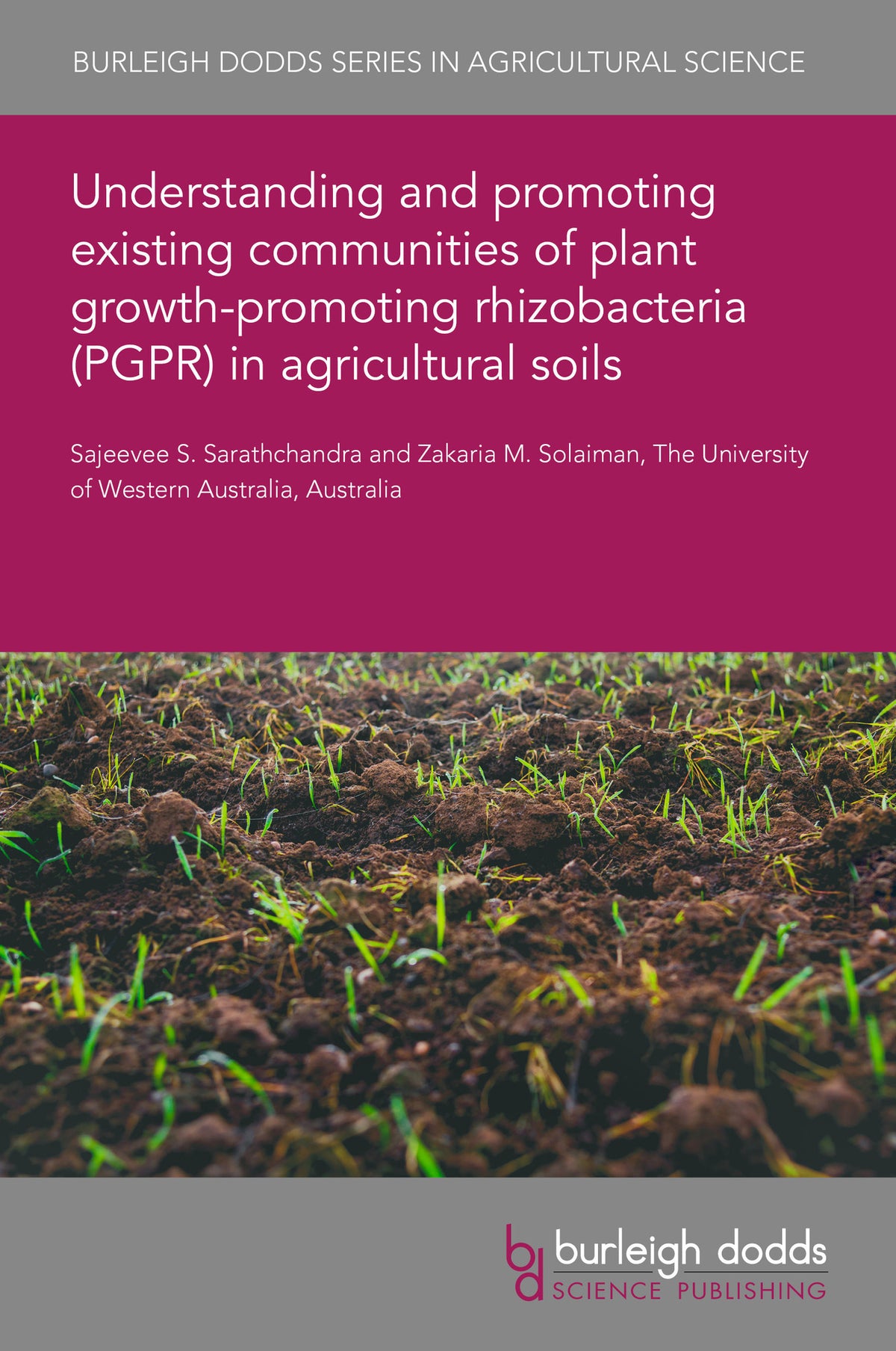 Cover image for Understanding and promoting existing communities of plant growth-promoting rhizobacteria (PGPR) in agricultural soils ISBN 9781835458242