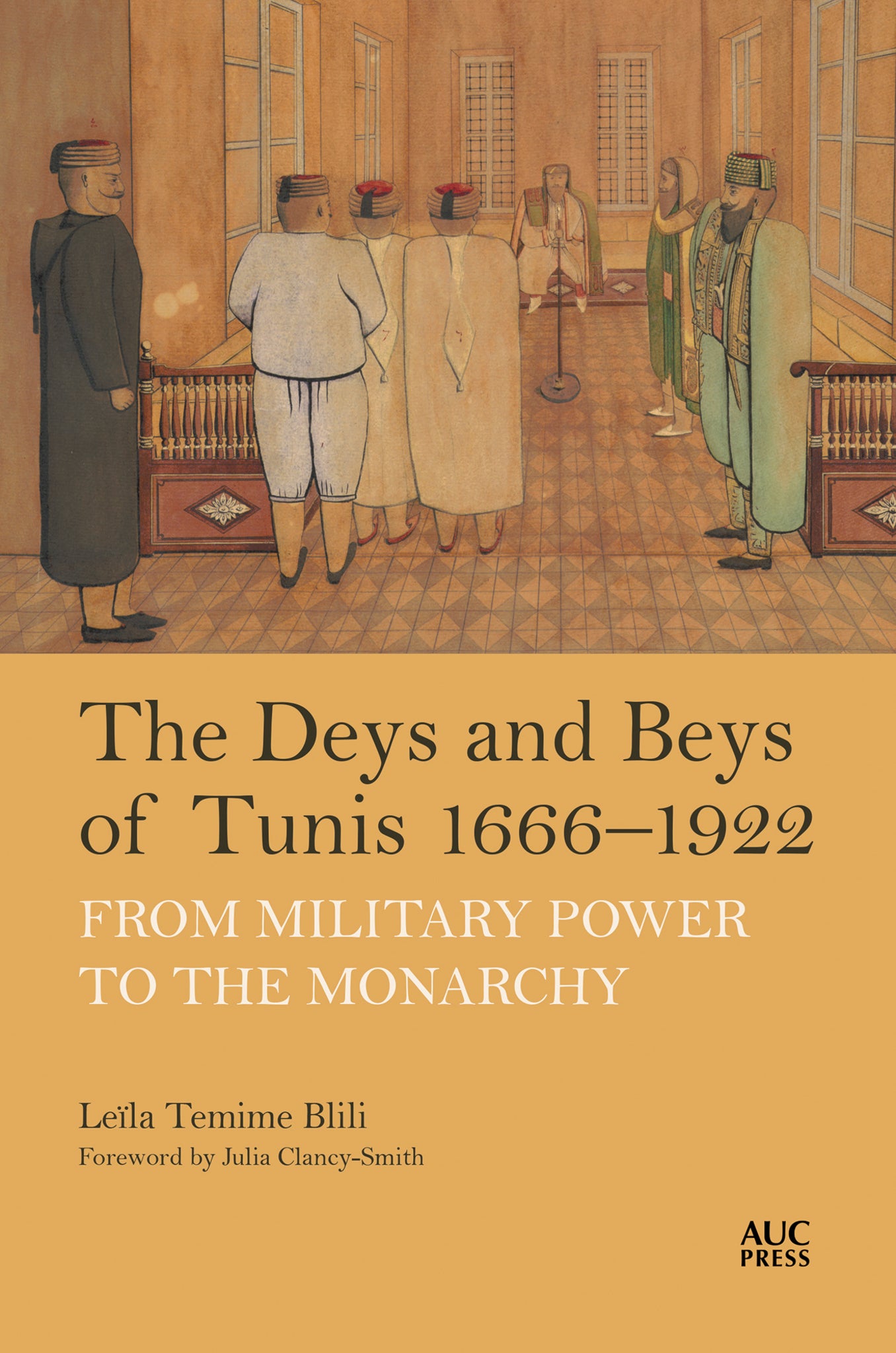 The Deys and Beys of Tunis, 1666–1922