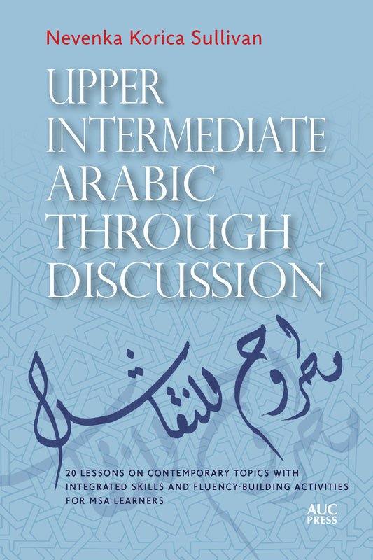 Upper Intermediate Arabic through Discussion