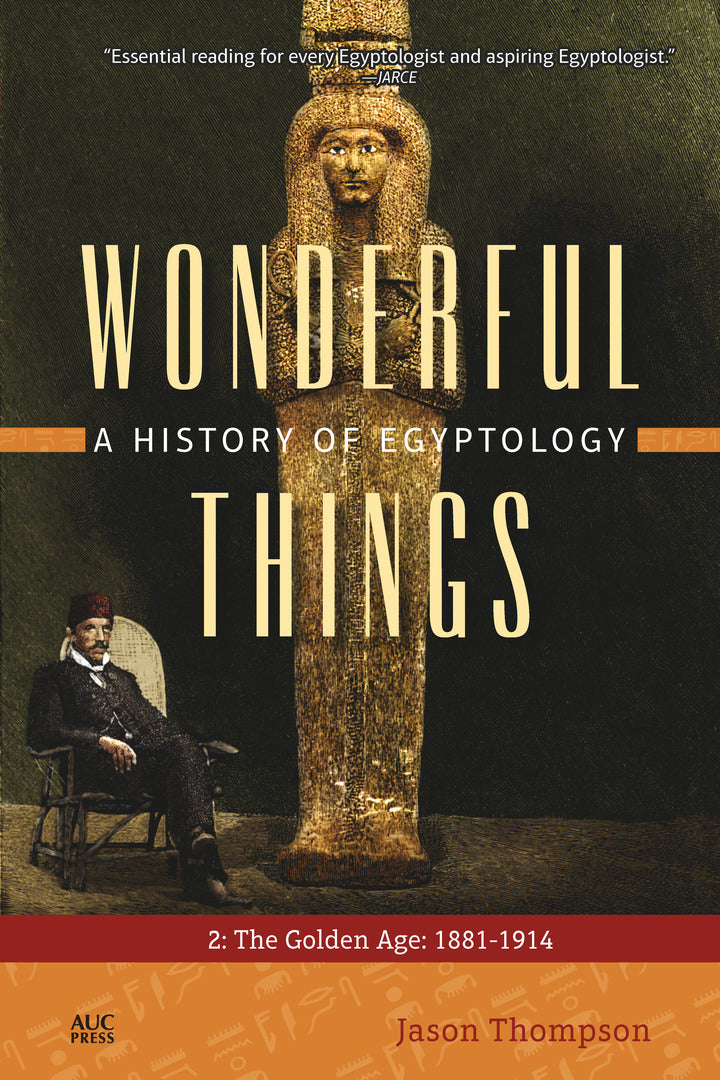 Cover image for Wonderful Things: A History of Egyptology, Volume 2 ISBN 9789774169946
