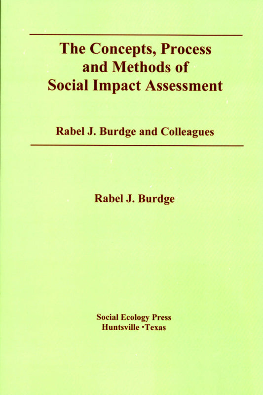The Concepts, Process and Methods of Social Impact Assessment