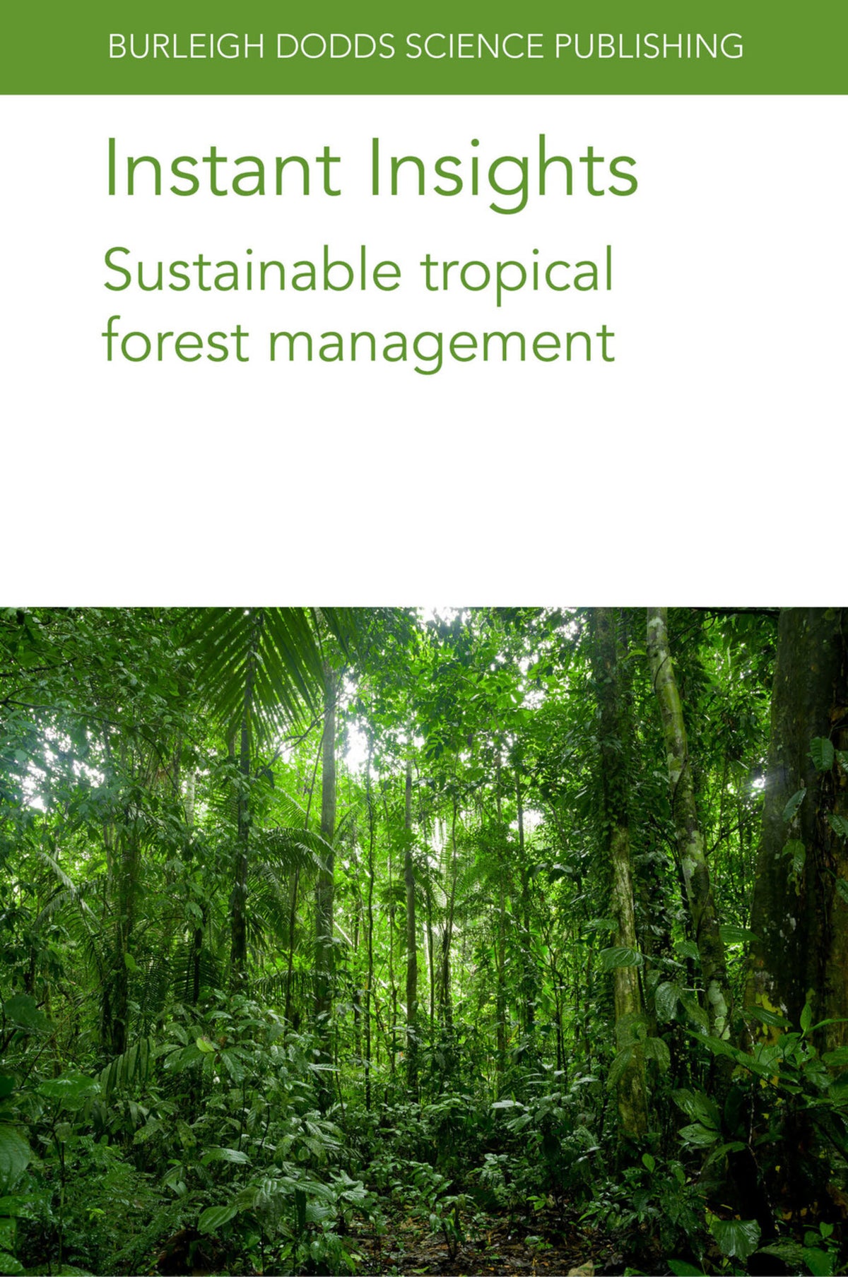 Cover image for Instant Insights: Sustainable tropical forest management ISBN 9781801466530
