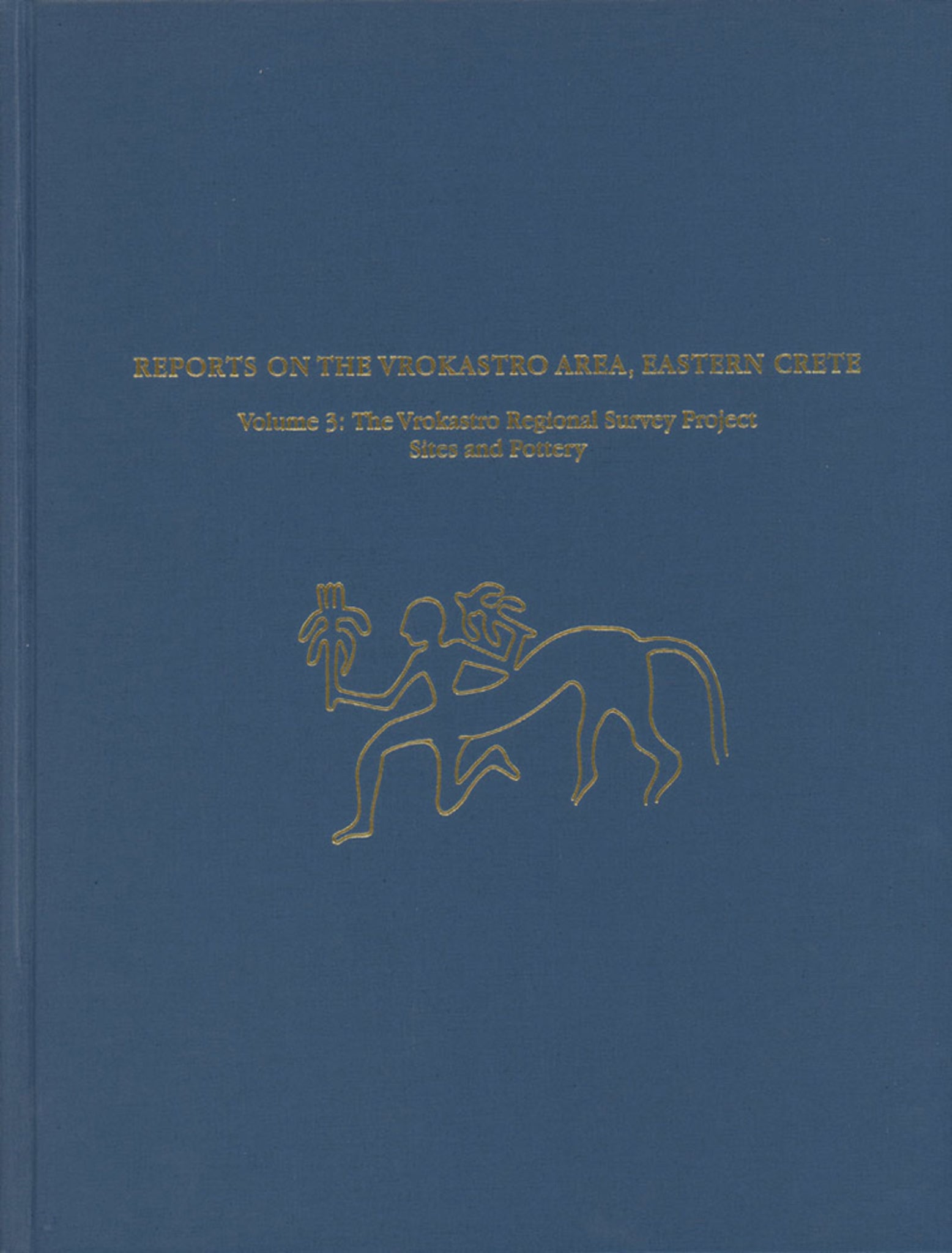 Reports on the Vrokastro Area, Eastern Crete, Volume 3