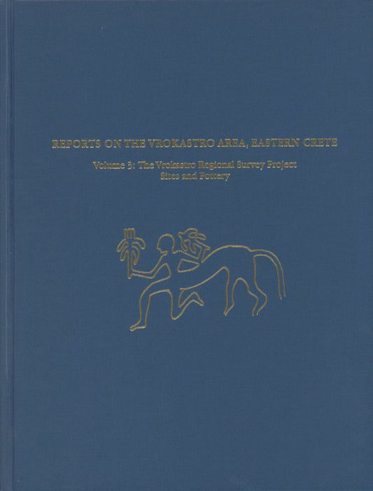 Reports on the Vrokastro Area, Eastern Crete, Volume 3