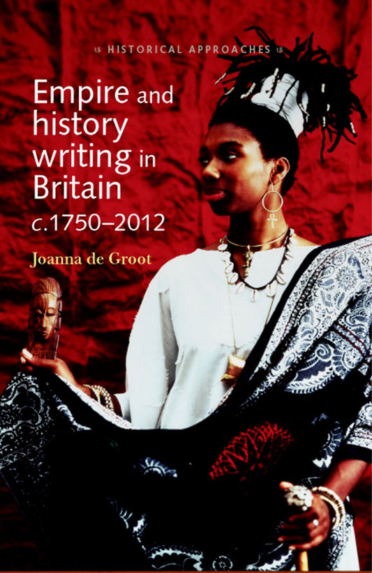 Empire and history writing in Britain c.1750–2012