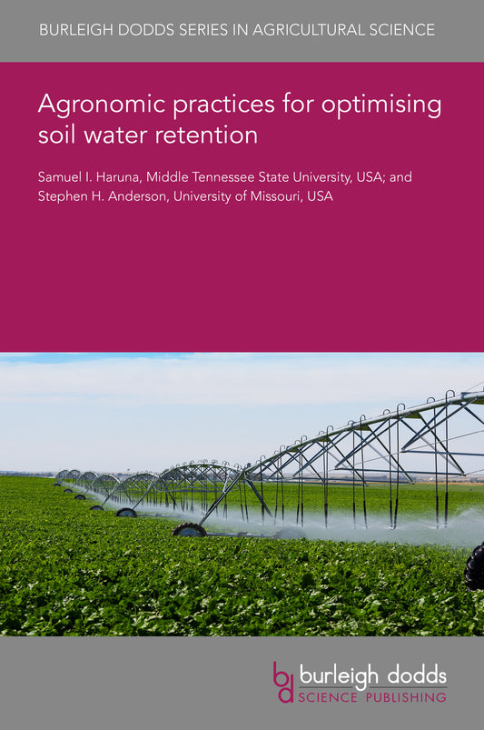 Agronomic practices for optimising soil water retention