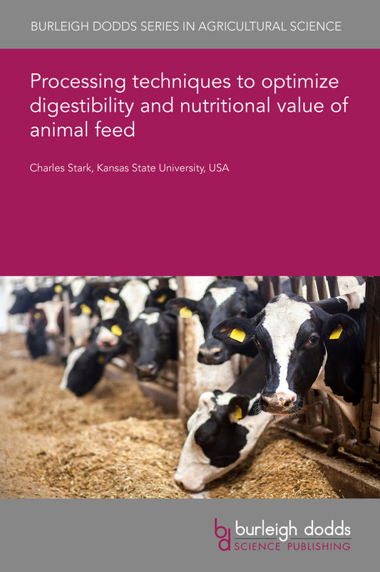 Processing techniques to optimize digestibility and nutritional value of animal feed
