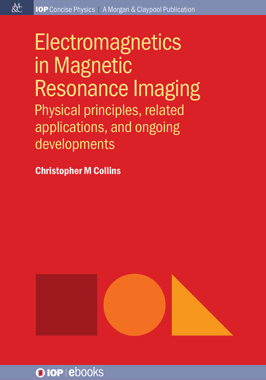 Electromagnetics in Magnetic Resonance Imaging